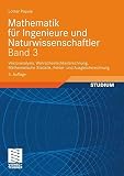 Mathematik für Ingenieure und Naturwissenschaftler Band 3: Vektoranalysis, Wahrscheinlichkeitsrechnung, Mathematische Statistik, Fehler- und Ausgleichsrechnung - Lothar Papula