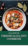 FIBROMYALGIA DIET COOKBOOK: Essential book guide on treating fibromyalga using diet includes meal...