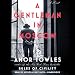 A Gentleman in Moscow: A Novel