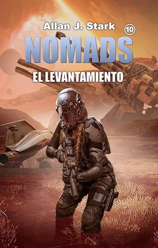 NOMADS: El levantamiento (NOMADS / NOMADS-LEGACY / NOMADS-SCAVENGERS / NOMADS-Aseera (Spanish) n...