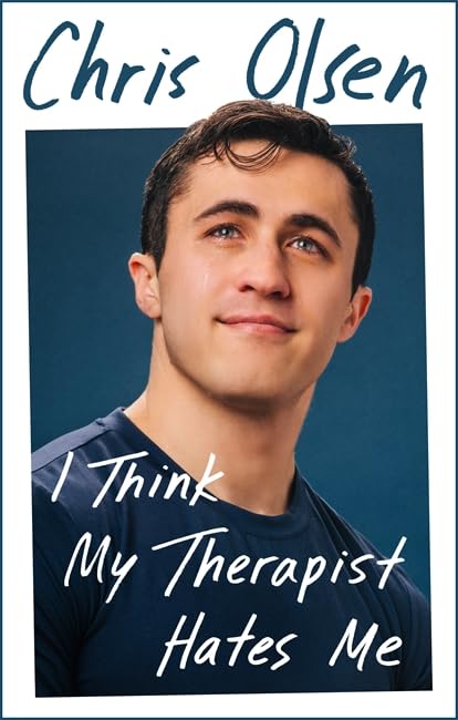 I Think My Therapist Hates Me: A Memoir