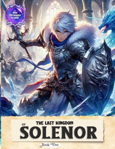 The Last Kingdom of Solenor (Legends of the Realms: An Epic Coloring Saga)