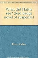 What did Hattie see? (Red badge novel of suspense) B0006D5P7E Book Cover
