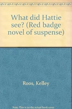 Unknown Binding What did Hattie see? (Red badge novel of suspense) Book