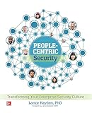 People-Centric Security: Transforming Your Enterprise Security Culture