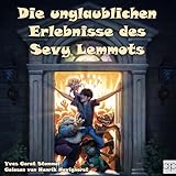 Die unglaublichen Erlebnisse des Sevy Lemmots