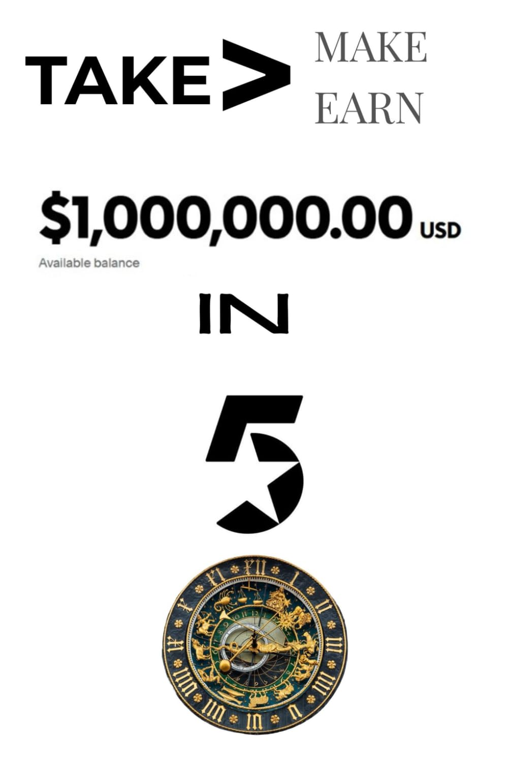 Take $1,000,000 in 5 Days