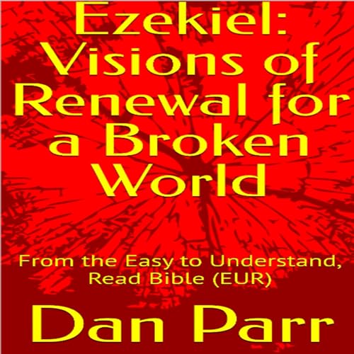Ezekiel: Visions of Renewal for a Broken World by Dan Parr episode artwork