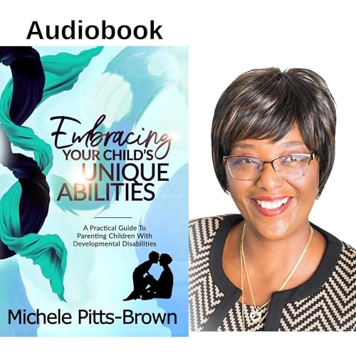 Embracing Your Childs Unique Abilities by Michele Pitts-Brown episode artwork