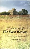 Chronicles of the Farm Woman the Story of Mary Frances McKinney 097980681X Book Cover