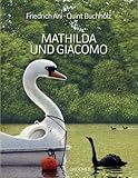 Mathilda und Giacomo - Friedrich Ani Quint Buchholz 