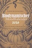 Biodynamischer Mondkalender: Entdecke alte Gartentechniken um mit der Kraft der Mondzyklen und -phasen zu säen, zu pflanzen und zu schneiden.