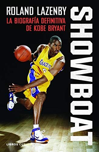 Showboat: La biografía definitiva de Kobe Bryant (Deportes)