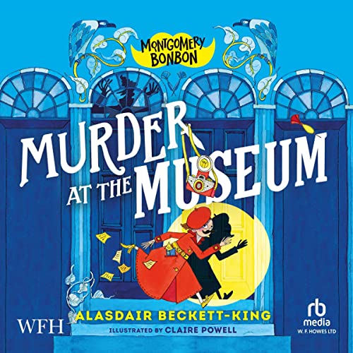 Alasdair Beckett-King's Montgomery Bonbon: Murder at the Museum episode artwork