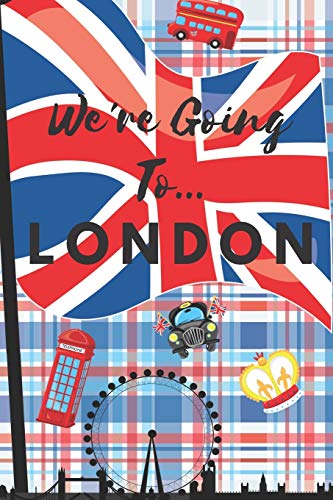 We're Going To London: London Gifts: Travel Trip Planner: Blank Novelty Notebook Gift: Lined Paper Paperback Journal image 3