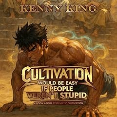 Cultivation Would Be Easy If People Weren't Stupid Audiolibro Por Kenny King arte de portada