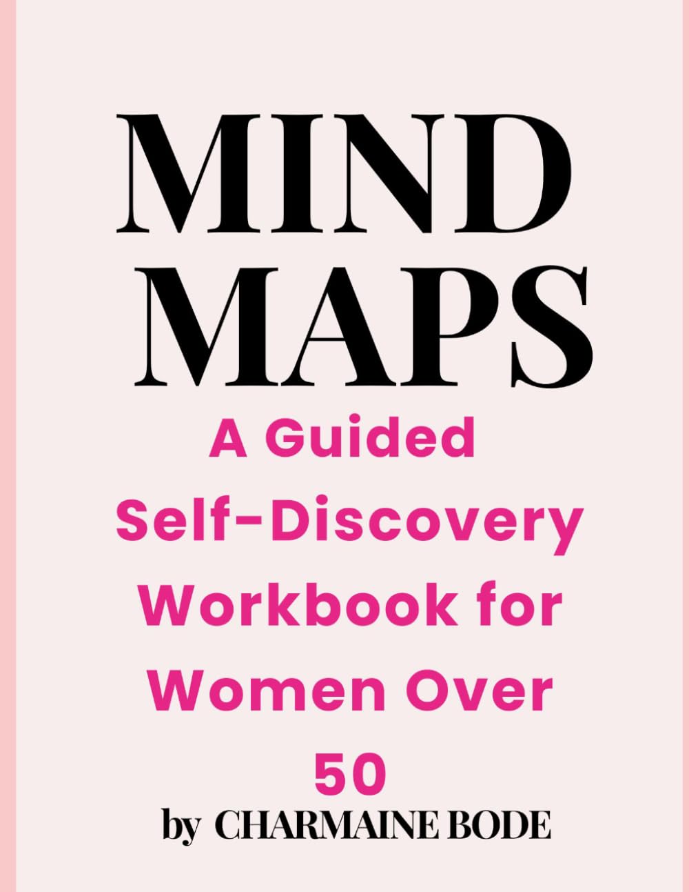 Mind Maps: A Guided Self-discovery Workbook for Women Over 50