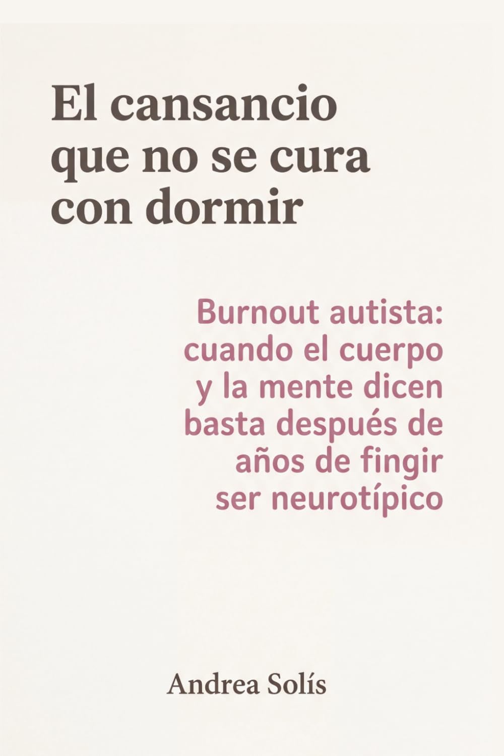 El cansancio que no se cura con dormir: Burnout autista: cuando el cuerpo y la mente dicen basta después de años de fingir ser neurotípico