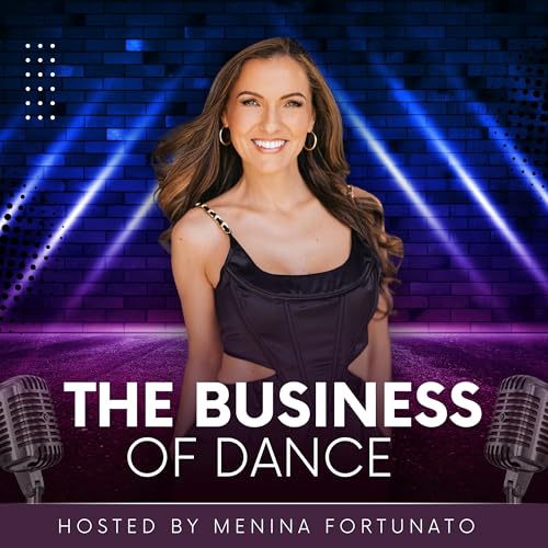 The Business of Dance Podcast Por MENINA FORTUNATO arte de portada