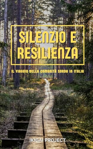 Silenzio e Resilienza: Il Viaggio della Comunità Sorda in It