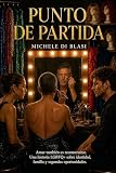 PUNTO DE PARTIDA (Spanish Edition)