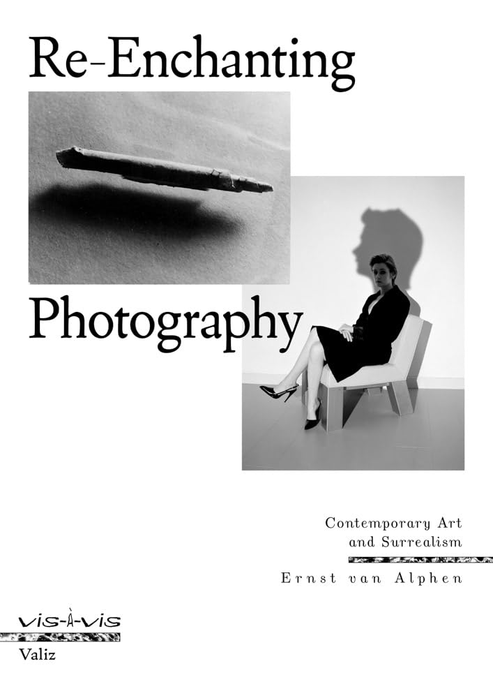 Re-Enchanting the World: Contemporary Photography and Surrealism (Vis-à-vis)
