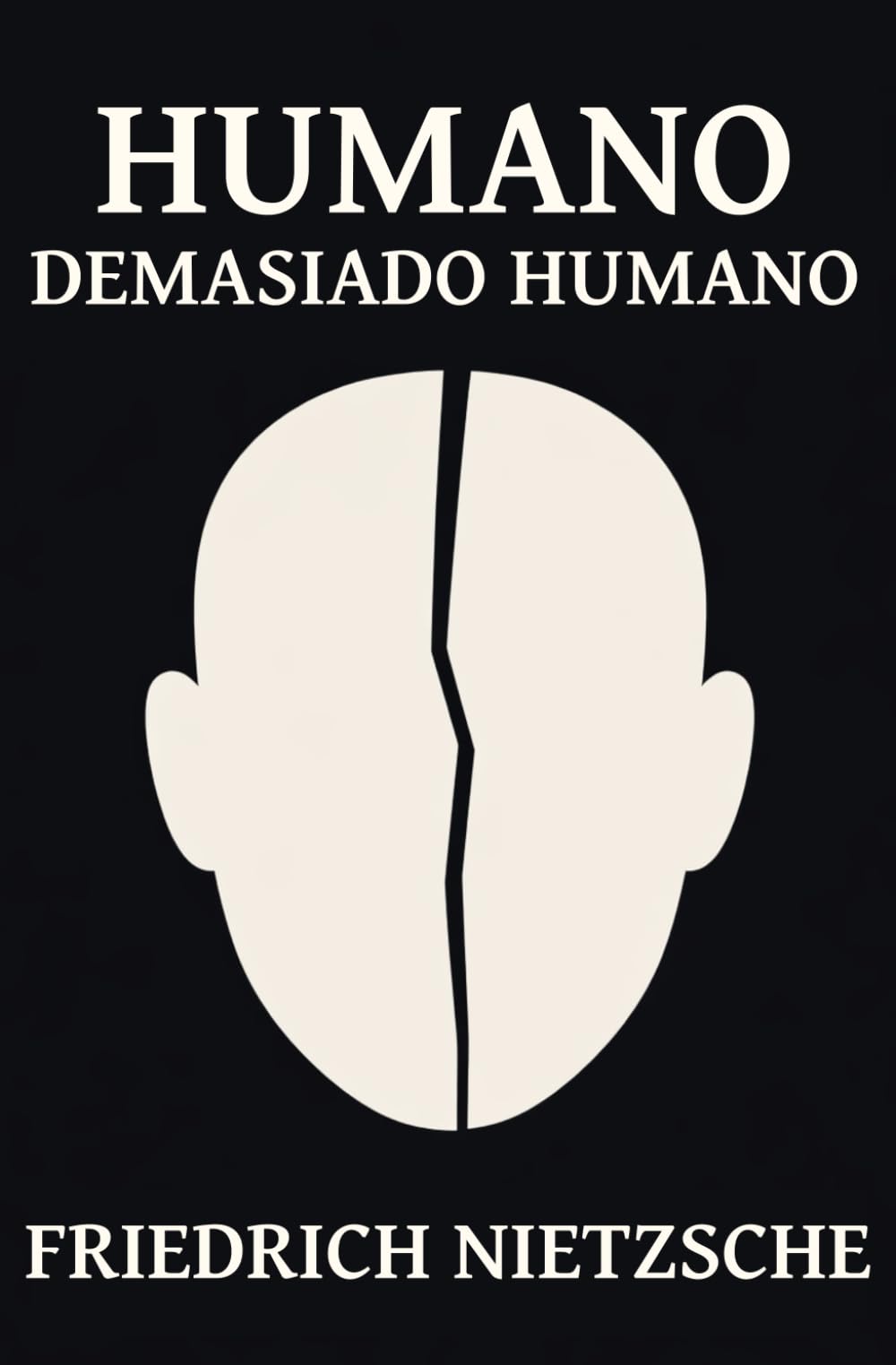 HUMANO, DEMASIADO HUMANO: Filosofía y psicología de las creencias: moral, religión y autoengaño