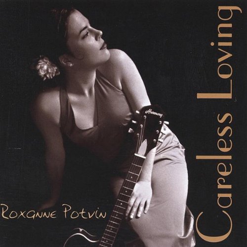 Careless Loving [Audio CD] Potvin, Roxanne