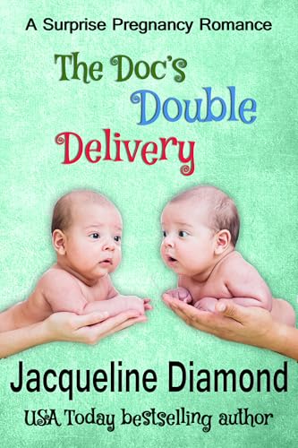 The Doc's Double Delivery: A Surprise Pregnancy Romance (Jacqueline Diamond Surprise Baby Romances)