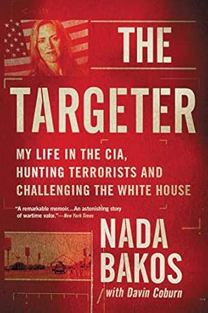 The Targeter: My Life in the CIA, Hunting Terrorists and Challenging the White House