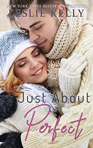 Just About Perfect: A Funny Secret Identity Small Town Contemporary Romance book cover