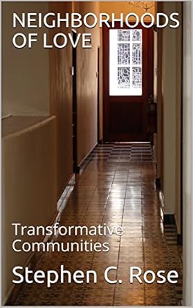 NEIGHBORHOODS OF LOVE: Transformative Communities
