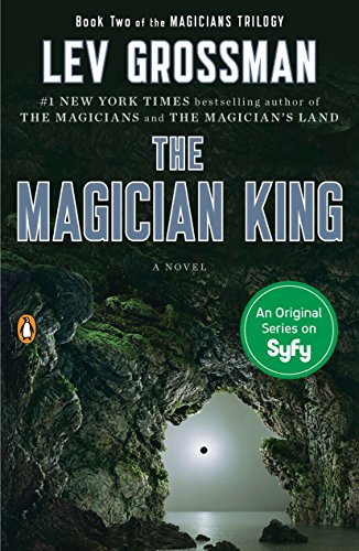 The Magician King: A Novel (Magicians Trilogy) The Magician King: A Novel (Magicians Trilogy)
