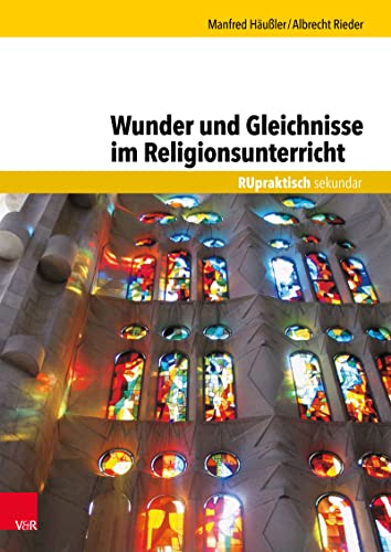 Wunder und Gleichnisse im Religionsunterricht (RU praktisch sekundar.)