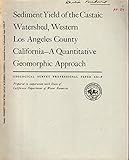  Sediment Yield of the Castaic Watershed, Western Los Angeles County California - A Quantitative Geomorphic Approach
