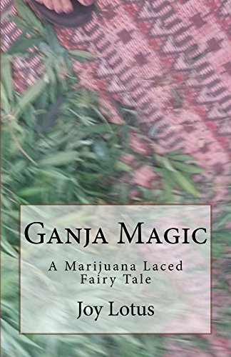 Ganja Magic: A Marijuana Laced Fairy Tale