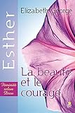  Esther : la beauté et le courage
