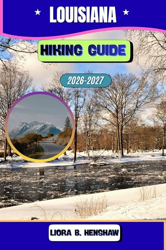 Louisiana Hiking Guide 2026–2027 (Trailfront Guides 2026 Book 2)