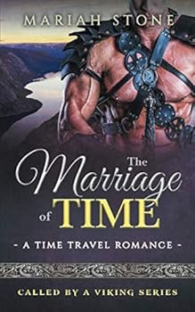 Paperback The Marriage of Time: a Time Travel Romance: Called by a Viking Book 3 Book