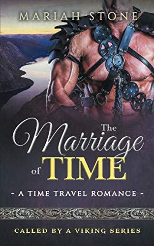 The Marriage of Time: a Time Travel Romance: Called by a Viking Book 3