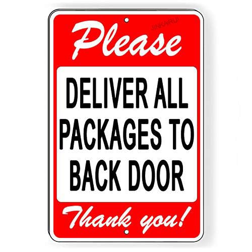 Jinkairui G71 Please Deliver All Packages To Backdoor Metal Sign Delivery 12"X18"
