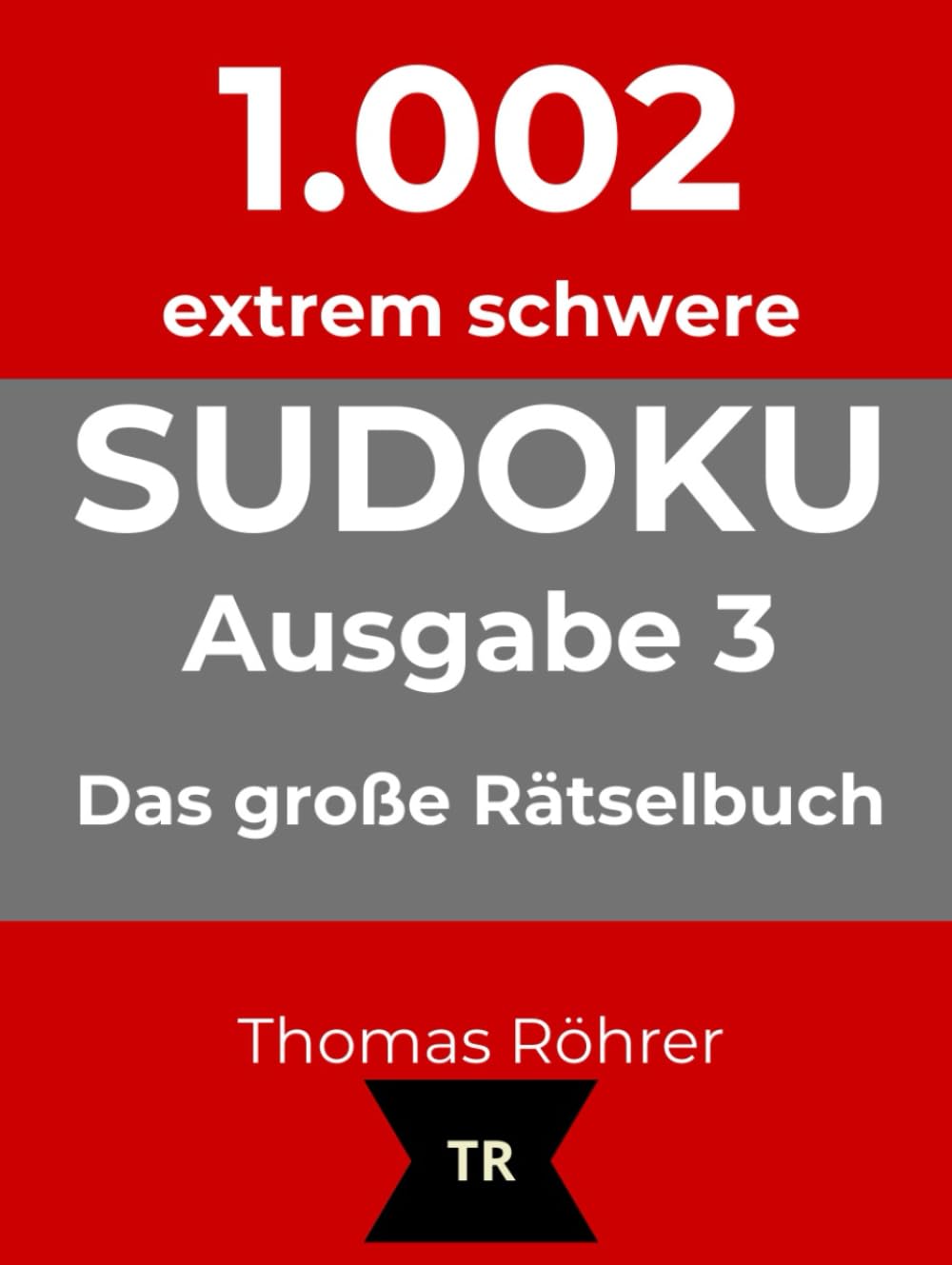 1.002er Sudoku extrem schwer: Das große Rätselbuch für Profis - Ausgabe 3