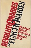 Revolutionaries and Functionaries: The Dual Face of Terrorism 0525246045 Book Cover