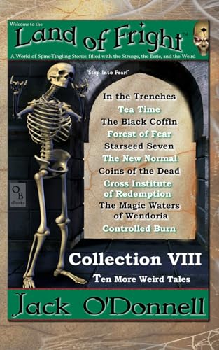 Land of Fright - Collection VIII: Ten More Weird Tales (Land of Fright Collections)
