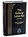 The Railway Labor Act, Third Edition