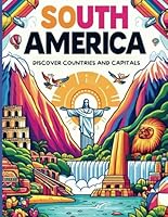 Explore the world in a coloring book! Discover South America's landmarks, countries, capitals, and flags.: Each page shows a landmark with its name, ... countries of the diverse continent. B0D3CVVKLJ Book Cover