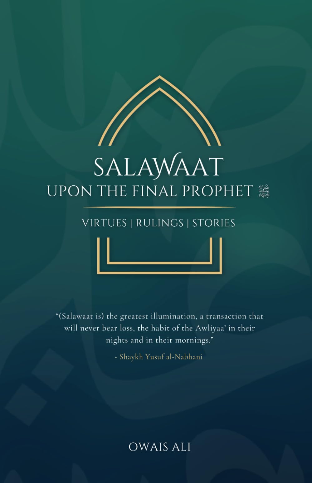 Salawaat upon the Final Prophet ﷺ: Virtues | Rulings | Stories