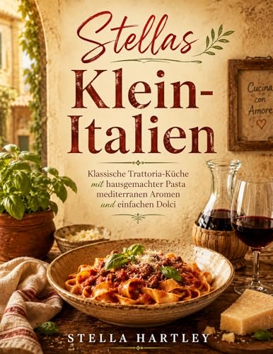 Stellas Klein-Italien: Klassische Trattoria-Küche mit hausgemachter Pasta mediterranen Aromen und einfachen Dolci