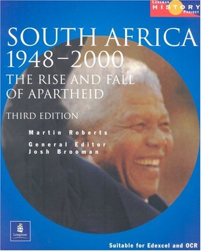 South Africa 1948-1994: The Rise and Fall of Apartheid (Longman History Project)