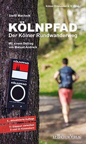 Kölnpfad - Der Kölner Rundwanderweg: 11 Wanderungen zwischen 9 und 22 Kilometern Kölnpfad - Der Kölner Rundwanderweg: 11 Wanderungen zwischen 9 und 22 Kilometern